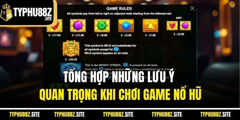 Tổng hợp những lưu ý quan trọng khi chơi game nổ hũ