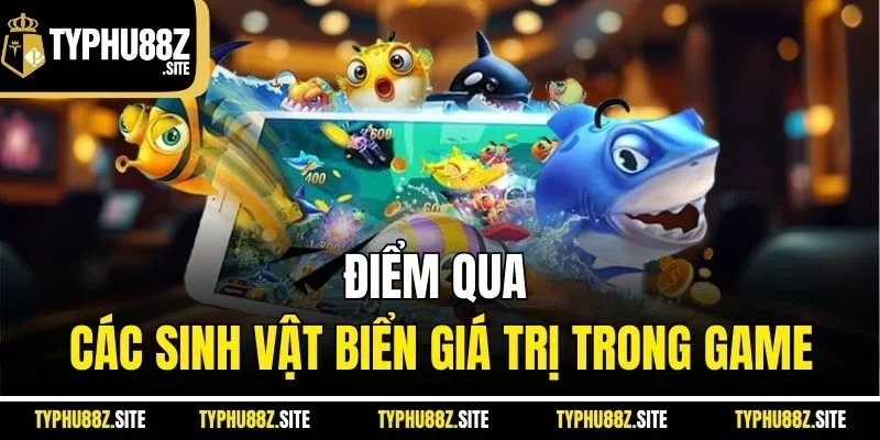 Điểm qua các sinh vật biển giá trị trong game