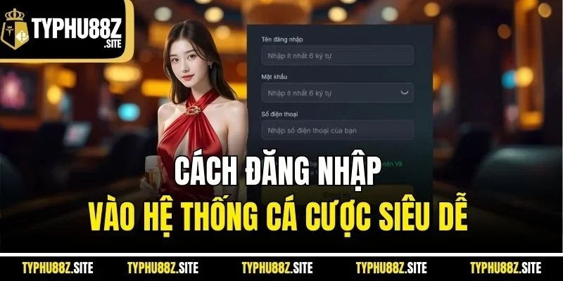 Cách đăng nhập vào hệ thống cá cược siêu dễ