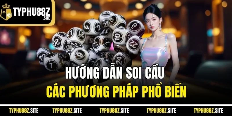 Hướng dẫn soi cầu các phương pháp phổ biến