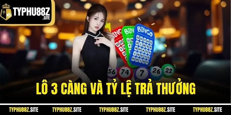 Lô 3 càng và tỷ lệ trả thưởng