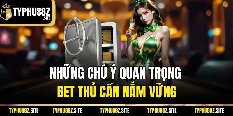 Những chú ý quan trọng bet thủ cần nắm vững