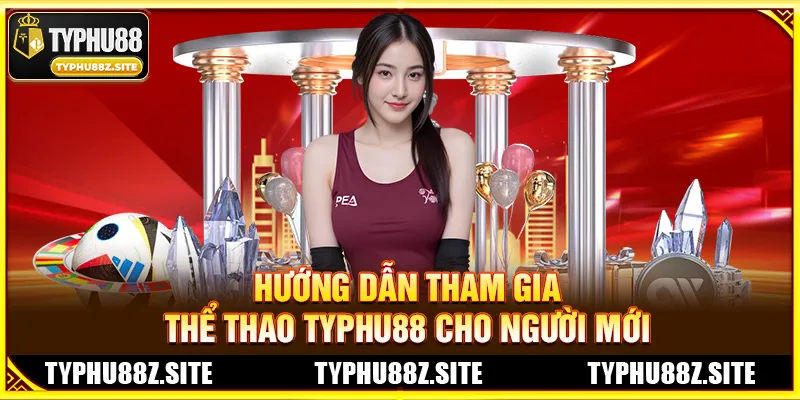 Thể Thao TYPHU88 – Hàng Ngàn Kèo Đấu Hấp Dẫn Với Tỷ Lệ Thắng Lớn