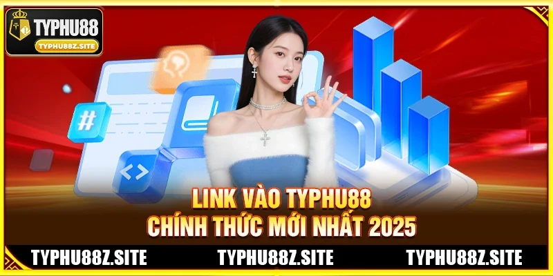 Link vào TYPHU88 Chính thức Mới nhất 2025