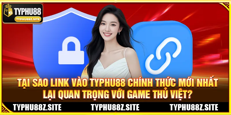 Link Vào TYPHU88 Chính Thức Mới Nhất Chào Xuân 2026 Không Bị Chặn (Cập Nhật Thường Xuyên)